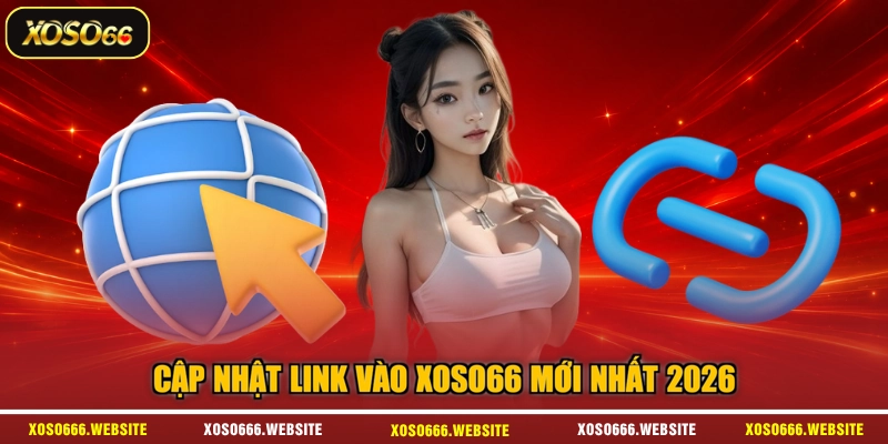 Cập nhật link vào XOSO66 mới nhất 2026