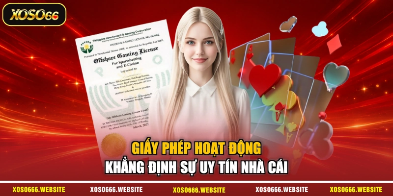 Giấy phép hoạt động khẳng định sự uy tín nhà cái