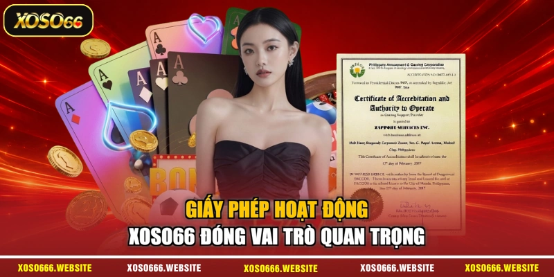 Giấy phép hoạt động XOSO66 đóng vai trò quan trọng