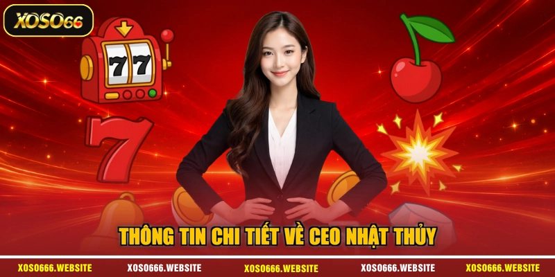 Thông tin chi tiết về CEO Nhật Thủy